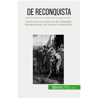 De Reconquista: Een Epische Strijd Voor Land En Godsdienst